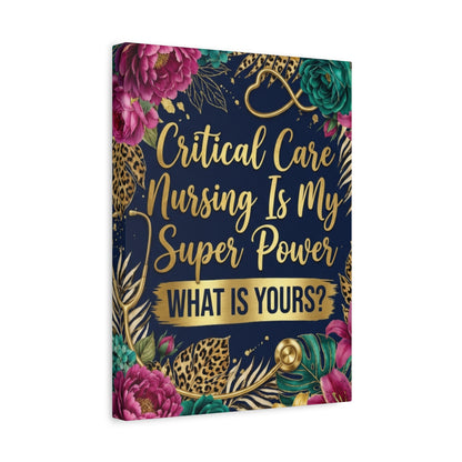 Critical Care Nursing Is My Super Power Canvas Wall Art