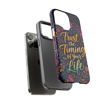 Inspirational Floral Phone Case — "Trust the Timing of Your Life"