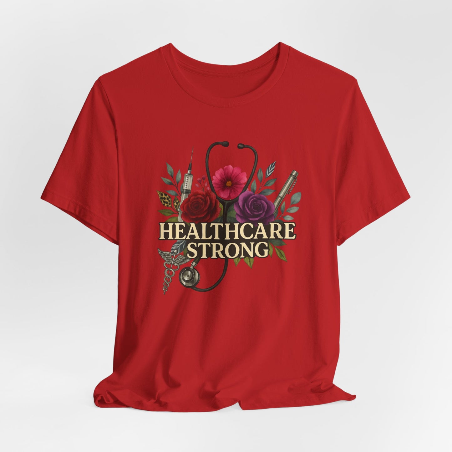 Healthcare Strong Floral T-Shirt — Nurse & Medical Staff Appreciation Tee