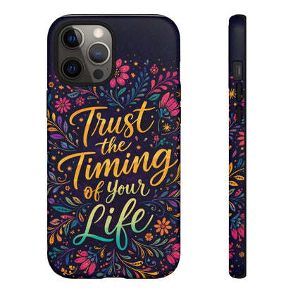 Inspirational Floral Phone Case — "Trust the Timing of Your Life"