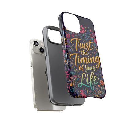 Inspirational Floral Phone Case — "Trust the Timing of Your Life"