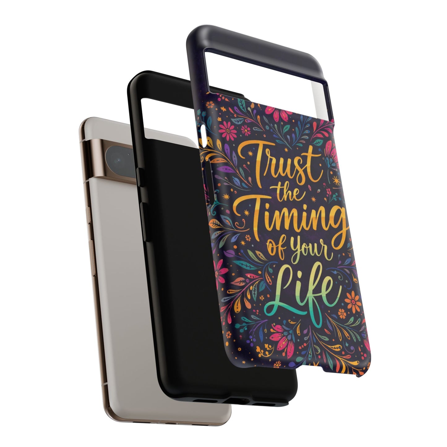 Inspirational Floral Phone Case — "Trust the Timing of Your Life"