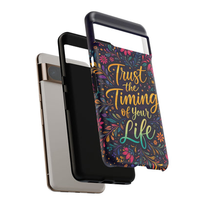 Inspirational Floral Phone Case — "Trust the Timing of Your Life"