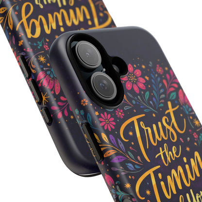 Inspirational Floral Phone Case — "Trust the Timing of Your Life"