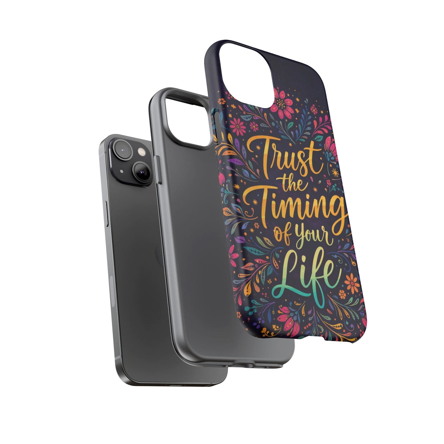 Inspirational Floral Phone Case — "Trust the Timing of Your Life"