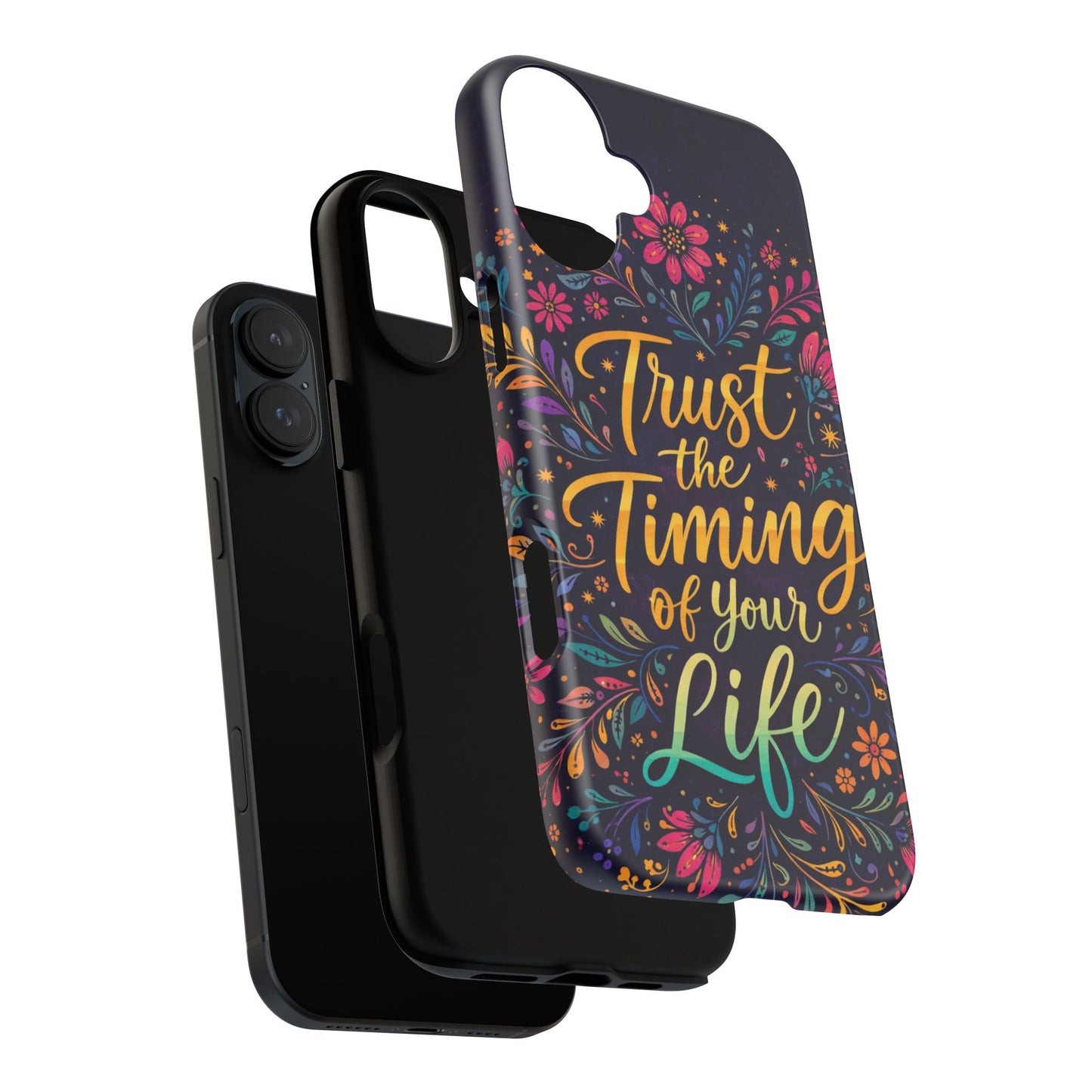 Inspirational Floral Phone Case — "Trust the Timing of Your Life"