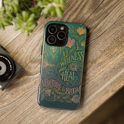 Wellness Heal Nurture & Bloom Phone Case — Floral Protective Tough Case