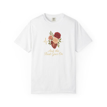 Floral Quote Unisex T-Shirt, And the Beat Goes On Tee, Gift for Music Lovers, Casual Summer Wear, Vintage Style Tee