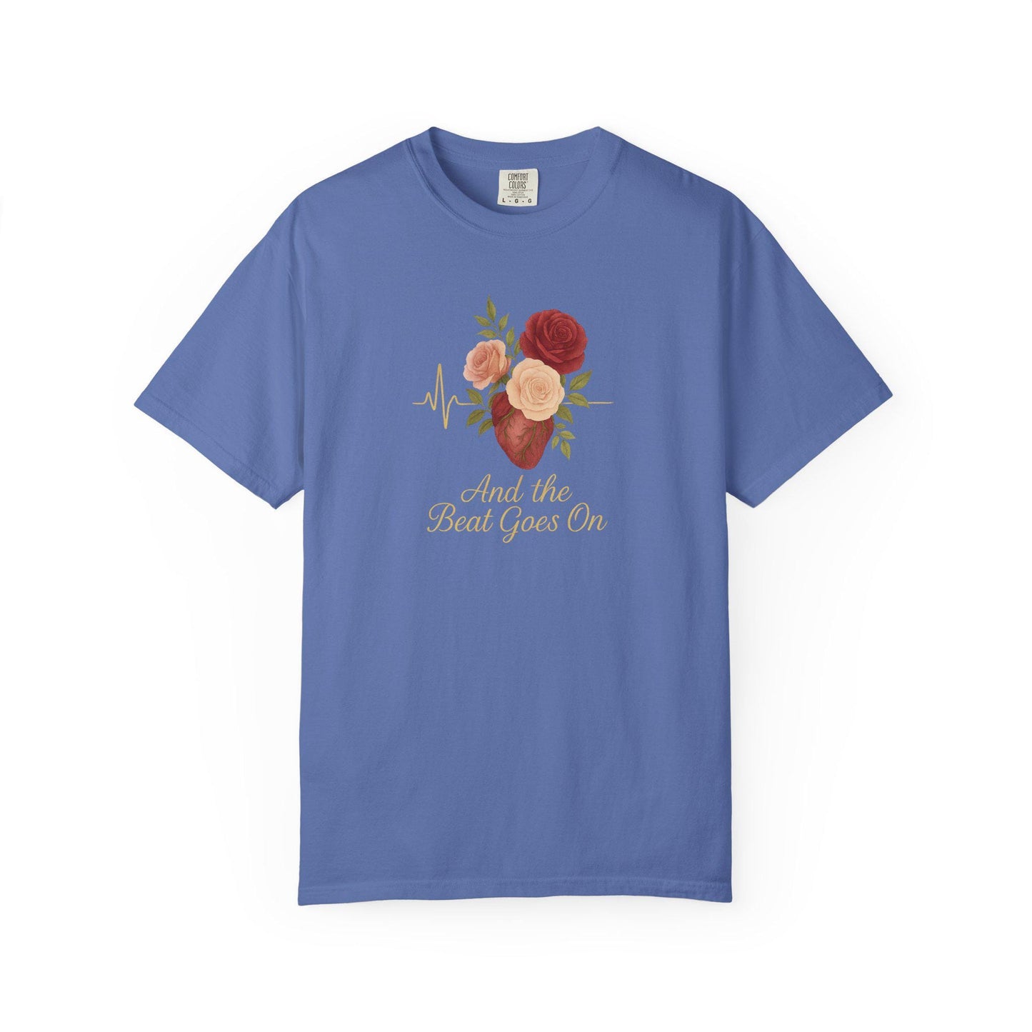 Floral Quote Unisex T-Shirt, And the Beat Goes On Tee, Gift for Music Lovers, Casual Summer Wear, Vintage Style Tee
